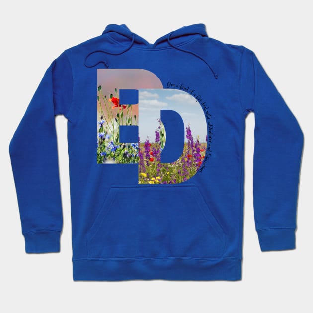 I'm kind of a big deal, wild, adventurer and fascinating, Adventurer, Wild flowers, outdoors Hoodie by Carmen's